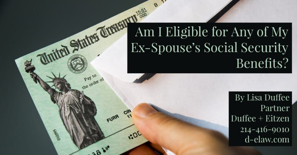 see if you are eligible to get half of your ex's social security benefits, today on the D+E blog, by Lisa Duffee